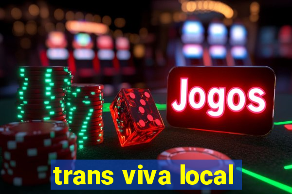 trans viva local